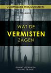 Wat de vermisten zagen / Commissaris Thea Ooms / 1