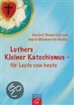Luthers Kleiner Katechismus - für Leute von heute