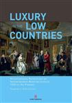 Luxury in the Low Countries
