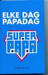 Elke dag papadag
