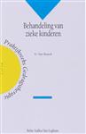 Behandeling van zieke kinderen / Praktijkreeks gedragstherapie / 2