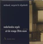 Miskend, verguisd en afgedankt