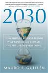 2030 How Today's Biggest Trends Will Collide and Reshape the Future of Everything