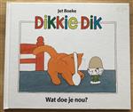 Wat doe je nou? / Dikkie Dik