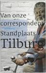 Standplaats Tilburg / Van onze correspondent