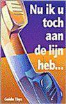 Nu Ik U Toch Aan De Lijn Heb...