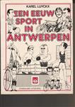Een eeuw sport in antwerpen - Karel Luyckx