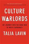 Culture Warlords My Journey Into the Dark Web of White Supremacy