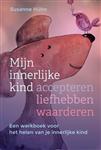 Mijn innerlijke kind – accepteren, liefhebben, waarderen - Susanne Huhn