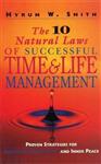 The 10 Natural Laws of Successful Time and Life Management