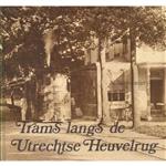 Trams langs de Utrechtse Heuvelrug
