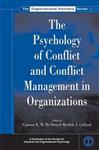 The Psychology of Conflict and Conflict Management in Organizations
