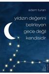 Yildizin Degerini Belirleyen Gece Degil Kendisidir