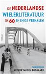 De Nederlandse wielerliteratuur in zestig en enige verhalen