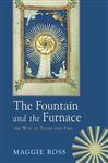 The Fountain and the Furnace