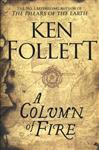 A Column of Fire / The Kingsbridge Novels / 3