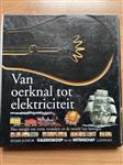 Van oerknal tot elektriciteit / Kaleidoskoop van de natuur