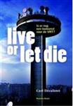 Live or let die