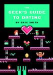 The Geek'S Guide to Dating