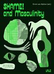 SHAME! and masculinity / Plural / 2