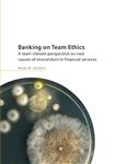 Banking on Team Ethics