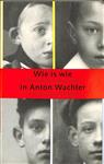 WIE IS WIE IN ANTON WACHTER