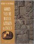Goden van de Maya's, Azteken en Inca's / Mythen van de wereld