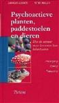 Psychoactieve planten, paddestoelen en dieren / Tirion natuur
