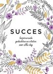 Succes - Inspirerende gedachten en citaten voor elke dag / Inspirerende gedachten en citaten voor el