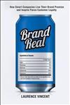 Brand Real: How Smart Companies Live Their Brand Promise And