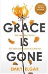 Grace is Gone The gripping psychological thriller inspired by a shocking reallife story