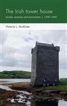 Social Archaeology and Material Worlds-The Irish Tower House