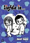 Liefde is voor hem