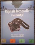 Digitale fotografie in de praktijk - Stap voor stap uitgelegd met eenvoudige voorbeelden