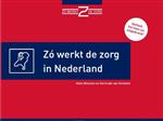 Zo werkt de zorg in Nederland