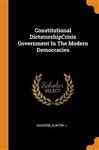 Constitutional Dictatorshipcrisis Government in the Modern Democracies