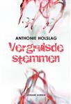 Vergruisde stemmen, Anthonie Holslag