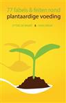 77 fabels & feiten rond plantaardige voeding