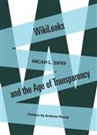 Wikileaks and the Age of Transparency