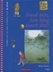 Dood zijn, hoe lang duurt dat? / Vragen van en voor kinderen