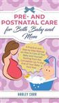 Pre and Postnatal Care for Both Baby and Mom