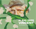 Ik zag onze Vincent