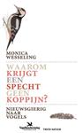 Waarom krijgt een specht geen koppijn? / Tirion natuur