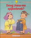 DROEG JEZUS EEN SPIJKERBROEK