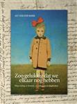 Zoo gelukkig dat we elkaar nog hebben