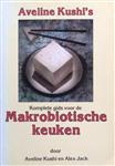 Aveline Kushi's komplete gids voor de makrobiotische keuken