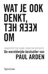 Wat je ook denkt, keer het om