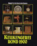 Keukengerei rond 1900 : Antiek en curiositeiten uit grootmoeders tijd