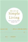 The Art of Simple Living: How to enjoy the Simple Life
