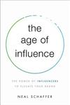 Age of Influence The Power of Influencers to Elevate Your Brand